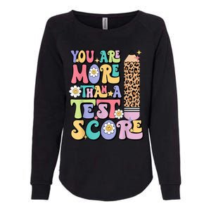 You Are More Than A Test Score Teacher Testing Day Womens Womens California Wash Sweatshirt