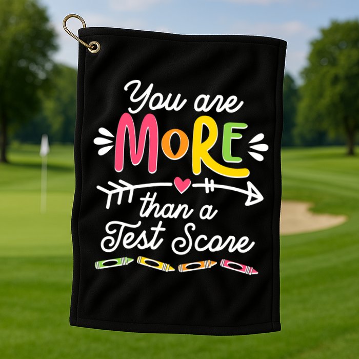 You Are More Than Your Test Score Golf Towel