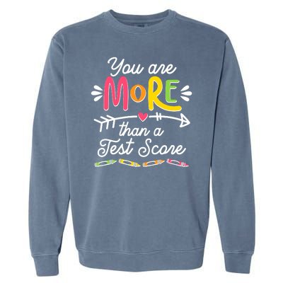 You Are More Than Your Test Score Garment-Dyed Sweatshirt