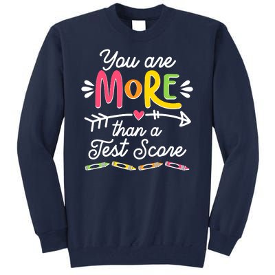 You Are More Than Your Test Score Tall Sweatshirt