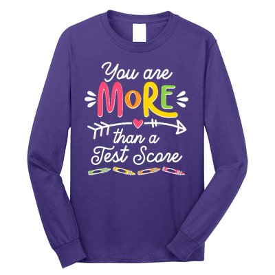 You Are More Than Your Test Score Long Sleeve Shirt