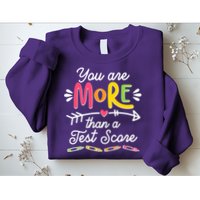 You Are More Than Your Test Score Sweatshirt