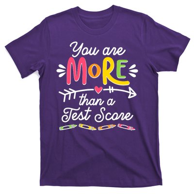 You Are More Than Your Test Score T-Shirt