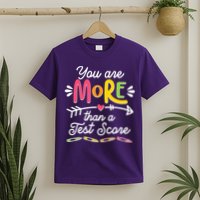 You Are More Than Your Test Score T-Shirt