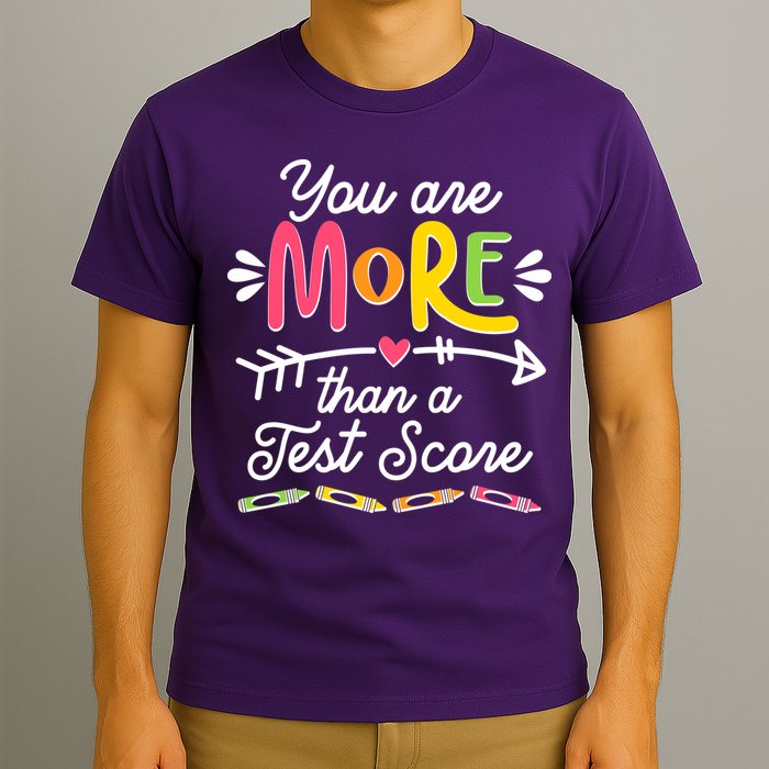 You Are More Than Your Test Score T-Shirt