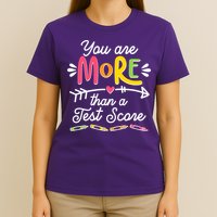 You Are More Than Your Test Score T-Shirt