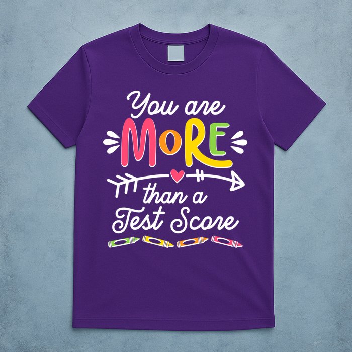 You Are More Than Your Test Score T-Shirt