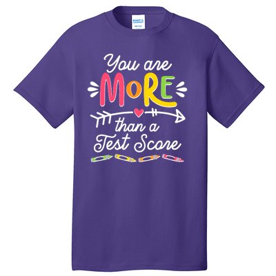 You Are More Than Your Test Score Tall T-Shirt