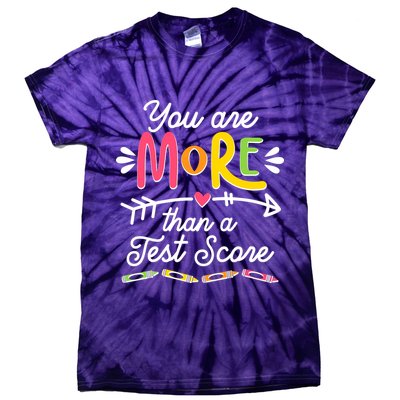 You Are More Than Your Test Score Tie-Dye T-Shirt
