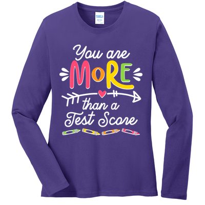 You Are More Than Your Test Score Ladies Long Sleeve Shirt