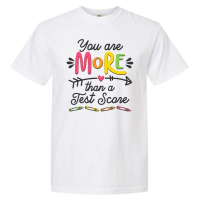 You Are More Than Your Test Score Garment-Dyed Heavyweight T-Shirt