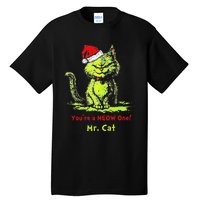 YouRe A Meow One Mr Cat Gift Tall T-Shirt