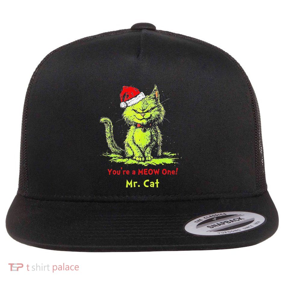 YouRe A Meow One Mr Cat Gift Flat Bill Trucker Hat