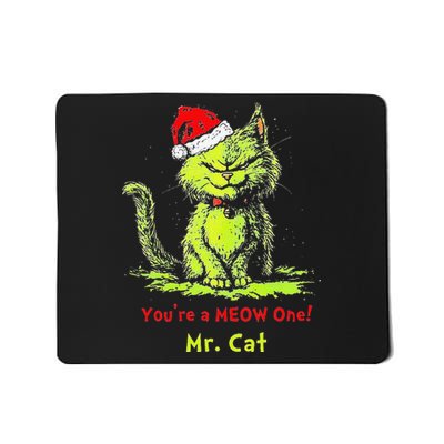 YouRe A Meow One Mr Cat Gift Mousepad