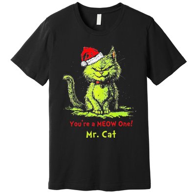 YouRe A Meow One Mr Cat Gift Premium T-Shirt