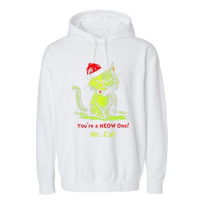 YouRe A Meow One Mr Cat Gift Garment-Dyed Fleece Hoodie