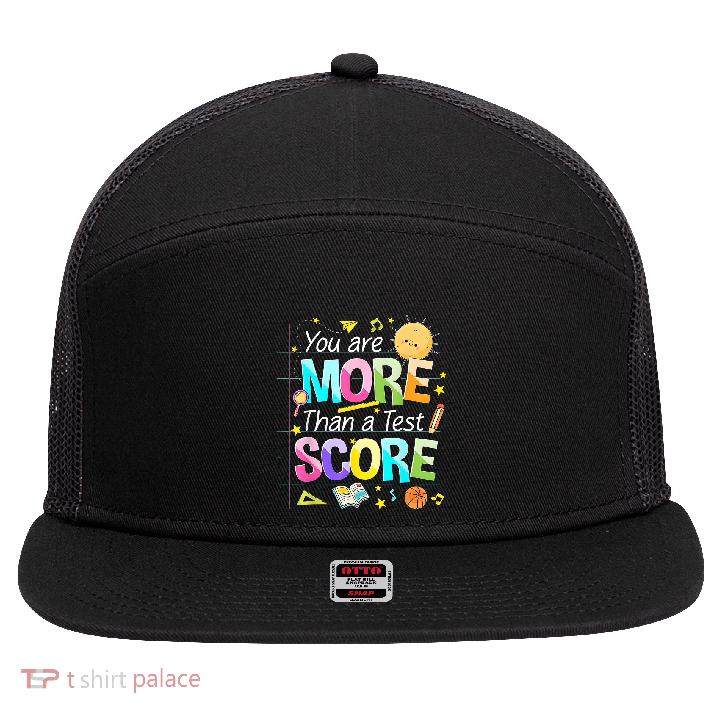 You Are More Than A Test Score Teacher Test Day 7 Panel Mesh Trucker Snapback Hat