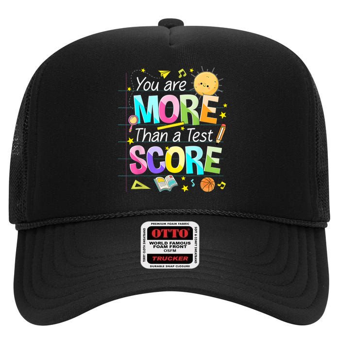 You Are More Than A Test Score Teacher Test Day High Crown Mesh Back Trucker Hat