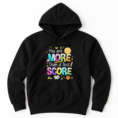 You Are More Than A Test Score Teacher Test Day Hoodie