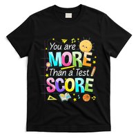 You Are More Than A Test Score Teacher Test Day T-Shirt