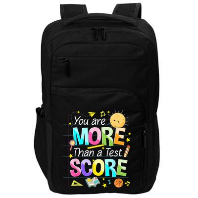 You Are More Than A Test Score Teacher Test Day Impact Tech Backpack