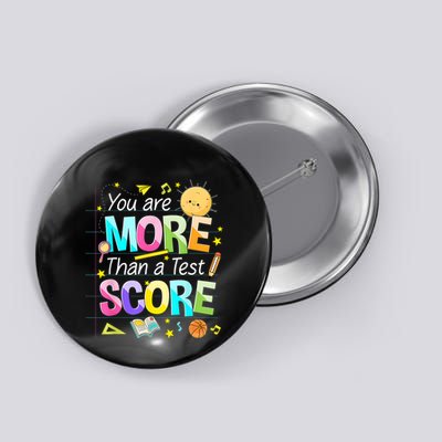 You Are More Than A Test Score Teacher Test Day Button