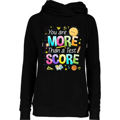 You Are More Than A Test Score Teacher Test Day Womens Funnel Neck Pullover Hood