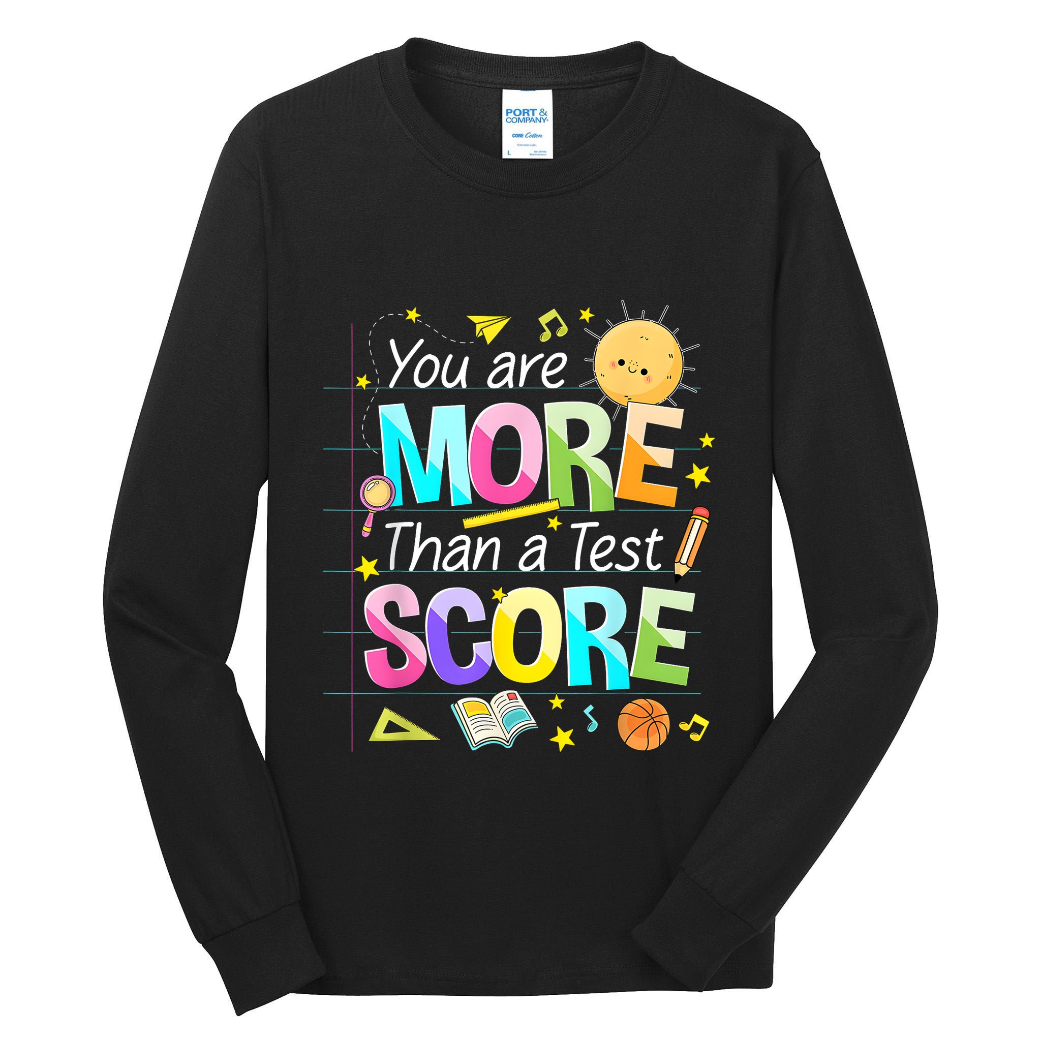 You Are More Than A Test Score Teacher Test Day Tall Long Sleeve T-Shirt