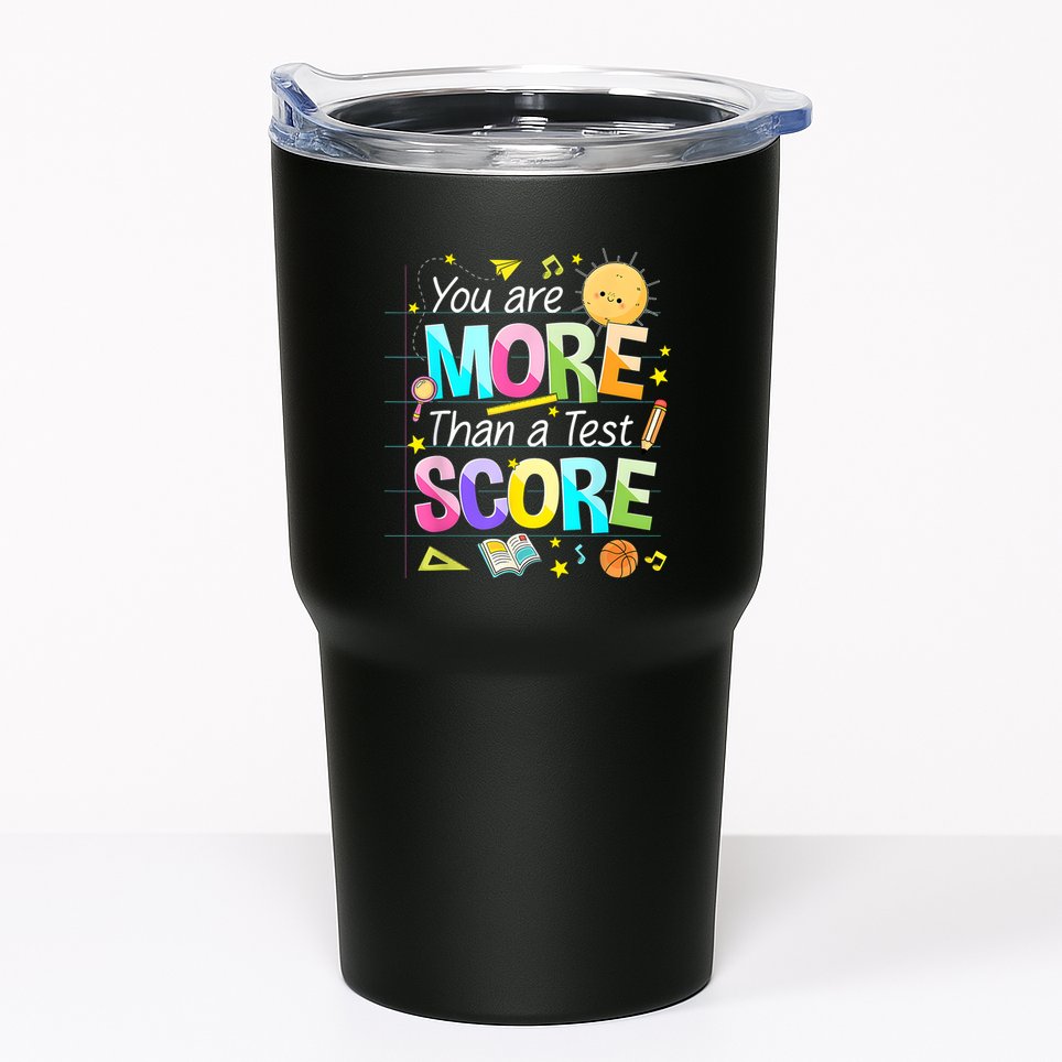 You Are More Than A Test Score Teacher Test Day Tumbler