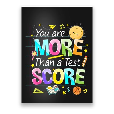 You Are More Than A Test Score Teacher Test Day Poster