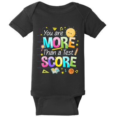 You Are More Than A Test Score Teacher Test Day Baby Bodysuit