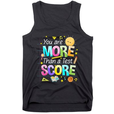 You Are More Than A Test Score Teacher Test Day Tank Top