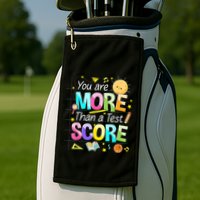 You Are More Than A Test Score Teacher Test Day Golf Towel