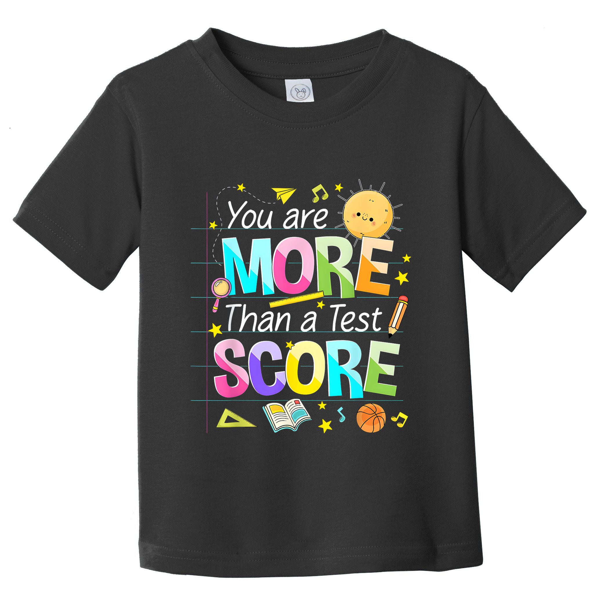 You Are More Than A Test Score Teacher Test Day Toddler T-Shirt