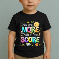 You Are More Than A Test Score Teacher Test Day Toddler T-Shirt