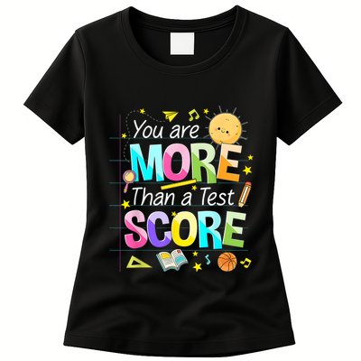 You Are More Than A Test Score Teacher Test Day Womens T-Shirt