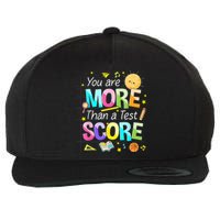 You Are More Than A Test Score Teacher Test Day Wool Snapback Cap