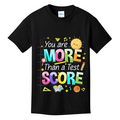 You Are More Than A Test Score Teacher Test Day Kids T-Shirt
