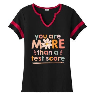 You Are More Than A Test Score Teacher Testing Day Ladies Halftime Notch Neck Tee