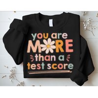 You Are More Than A Test Score Teacher Testing Day Sweatshirt