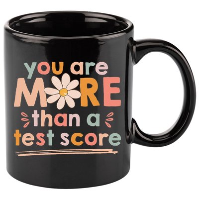 You Are More Than A Test Score Teacher Testing Day 11oz C Handle Ceramic Mug
