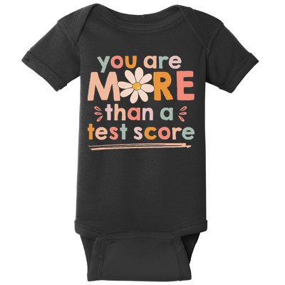 You Are More Than A Test Score Teacher Testing Day Baby Bodysuit