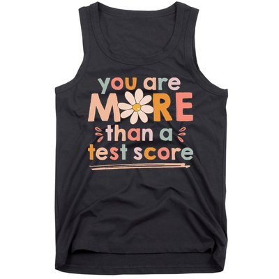 You Are More Than A Test Score Teacher Testing Day Tank Top
