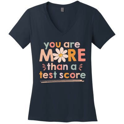 You Are More Than A Test Score Teacher Testing Day Women's V-Neck T-Shirt