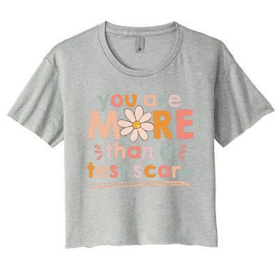 You Are More Than A Test Score Teacher Testing Day Women's Crop Top Tee