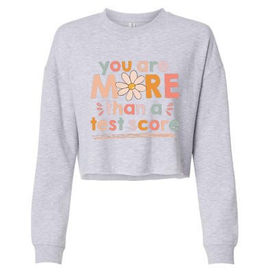 You Are More Than A Test Score Teacher Testing Day Cropped Pullover Crew