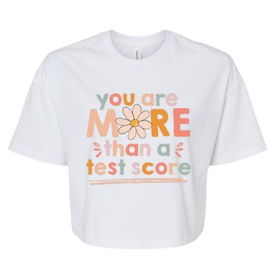 You Are More Than A Test Score Teacher Testing Day Bella+Canvas Jersey Crop Tee