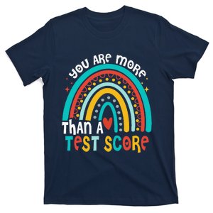 You Are More Than A Test Score Cool Rainbow Test Day Teacher T-Shirt