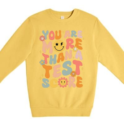 You Are More Than A Test Score Groovy Test Day Teacher Premium Crewneck Sweatshirt