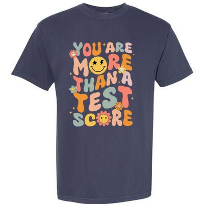 You Are More Than A Test Score Groovy Test Day Teacher Garment-Dyed Heavyweight T-Shirt